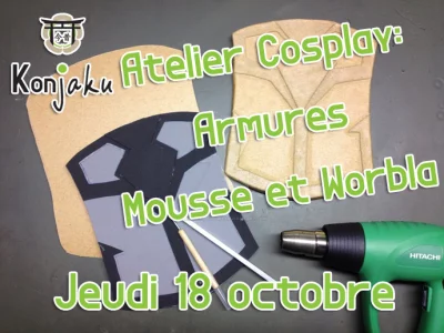 Atelier cosplay: Armures mousse & Worbla